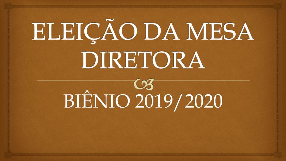 ANTECIPAÇÃO DA ELEIÇÃO DA MESA DIRETORA 